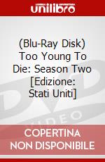 (Blu-Ray Disk) Too Young To Die: Season Two [Edizione: Stati Uniti] brd