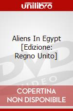 Aliens In Egypt [Edizione: Regno Unito] dvd