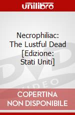 Necrophiliac: The Lustful Dead [Edizione: Stati Uniti] dvd