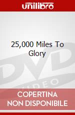 25,000 Miles To Glory dvd
