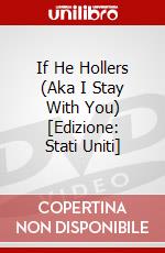 If He Hollers (Aka I Stay With You) [Edizione: Stati Uniti] dvd