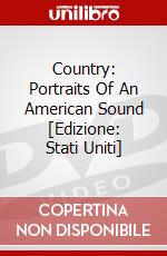 Country: Portraits Of An American Sound [Edizione: Stati Uniti] dvd