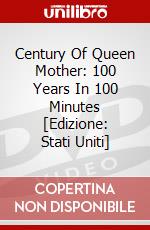 Century Of Queen Mother: 100 Years In 100 Minutes [Edizione: Stati Uniti] dvd