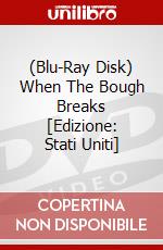 (Blu-Ray Disk) When The Bough Breaks [Edizione: Stati Uniti] brd