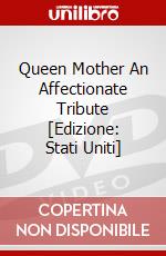 Queen Mother An Affectionate Tribute [Edizione: Stati Uniti] dvd