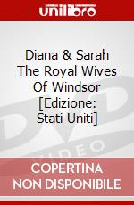 Diana & Sarah The Royal Wives Of Windsor [Edizione: Stati Uniti] dvd
