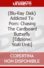 (Blu-Ray Disk) Addicted To Porn: Chasing The Cardboard Butterfly [Edizione: Stati Uniti] brd