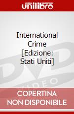 International Crime [Edizione: Stati Uniti] film in dvd