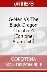 G-Men Vs The Black Dragon Chapter 4 [Edizione: Stati Uniti] dvd