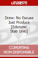 Drew: No Excuse Just Produce [Edizione: Stati Uniti] dvd