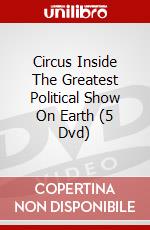 Circus Inside The Greatest Political Show On Earth (5 Dvd) dvd