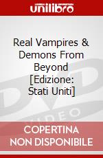 Real Vampires & Demons From Beyond [Edizione: Stati Uniti] dvd