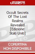 Occult Secrets Of The Lost Realms Revealed [Edizione: Stati Uniti] dvd