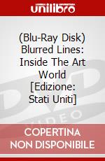 (Blu-Ray Disk) Blurred Lines: Inside The Art World [Edizione: Stati Uniti] brd