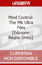 Mind Control: The Mk Ultra Files [Edizione: Regno Unito] dvd