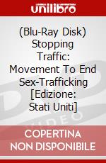 (Blu-Ray Disk) Stopping Traffic: Movement To End Sex-Trafficking [Edizione: Stati Uniti] brd