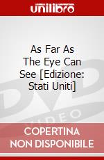 As Far As The Eye Can See [Edizione: Stati Uniti] dvd