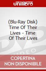 (Blu-Ray Disk) Time Of Their Lives - Time Of Their Lives brd