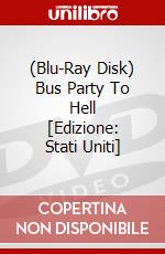 (Blu-Ray Disk) Bus Party To Hell [Edizione: Stati Uniti] brd