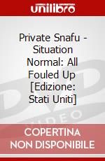 Private Snafu - Situation Normal: All Fouled Up [Edizione: Stati Uniti] dvd