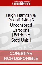 Hugh Harman & Rudolf Ising'S Uncensored Cartoons [Edizione: Stati Uniti] dvd