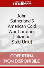 John Sutherland'S American Cold War Cartoons [Edizione: Stati Uniti] dvd