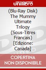(Blu-Ray Disk) The Mummy Ultimate Trilogy (Sous-Titres Francais) [Edizione: Canada] brd