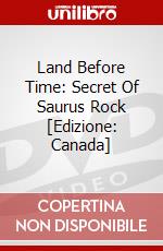 Land Before Time: Secret Of Saurus Rock [Edizione: Canada] dvd