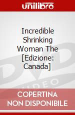 Incredible Shrinking Woman The [Edizione: Canada] dvd