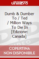 Dumb & Dumber To / Ted / Million Ways To Die In [Edizione: Canada] dvd
