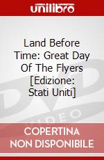 Land Before Time: Great Day Of The Flyers [Edizione: Stati Uniti] dvd