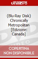 (Blu-Ray Disk) Chronically Metropolitan [Edizione: Canada] brd