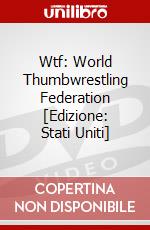 Wtf: World Thumbwrestling Federation [Edizione: Stati Uniti] dvd