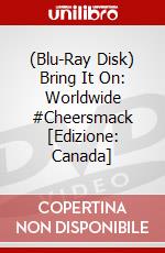 (Blu-Ray Disk) Bring It On: Worldwide #Cheersmack [Edizione: Canada] brd