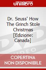 Dr. Seuss' How The Grinch Stole Christmas [Edizione: Canada] dvd