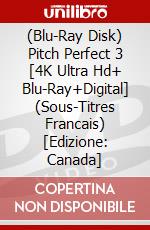 (Blu-Ray Disk) Pitch Perfect 3 [4K Ultra Hd+ Blu-Ray+Digital] (Sous-Titres Francais) [Edizione: Canada] brd