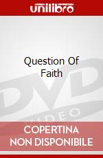 Question Of Faith dvd