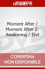 Moment After / Moment After 2: Awakening / End dvd