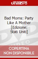 Bad Moms: Party Like A Mother [Edizione: Stati Uniti] dvd