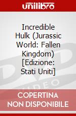 Incredible Hulk (Jurassic World: Fallen Kingdom) [Edizione: Stati Uniti] dvd