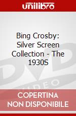 Bing Crosby: Silver Screen Collection - The 1930S dvd