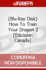 (Blu-Ray Disk) How To Train Your Dragon 2 [Edizione: Canada] brd