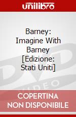 Barney: Imagine With Barney [Edizione: Stati Uniti] dvd