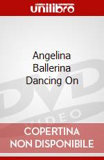 Angelina Ballerina Dancing On dvd