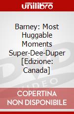 Barney: Most Huggable Moments Super-Dee-Duper [Edizione: Canada] dvd