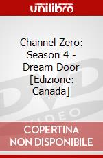 Channel Zero: Season 4 - Dream Door [Edizione: Canada] dvd