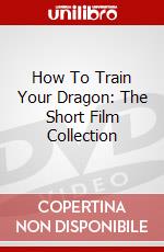 How To Train Your Dragon: The Short Film Collection dvd