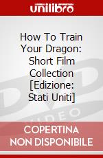 How To Train Your Dragon: Short Film Collection [Edizione: Stati Uniti] film in dvd di Dreamworks Animated