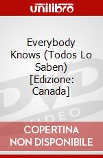 Everybody Knows (Todos Lo Saben) [Edizione: Canada] dvd