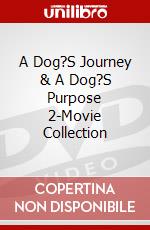 A Dog?S Journey & A Dog?S Purpose 2-Movie Collection dvd